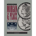 Comprehensive Catalog and Encyclopedia of Morgan & Peace Silver Dollars 5th Edition-Part I - Paperback